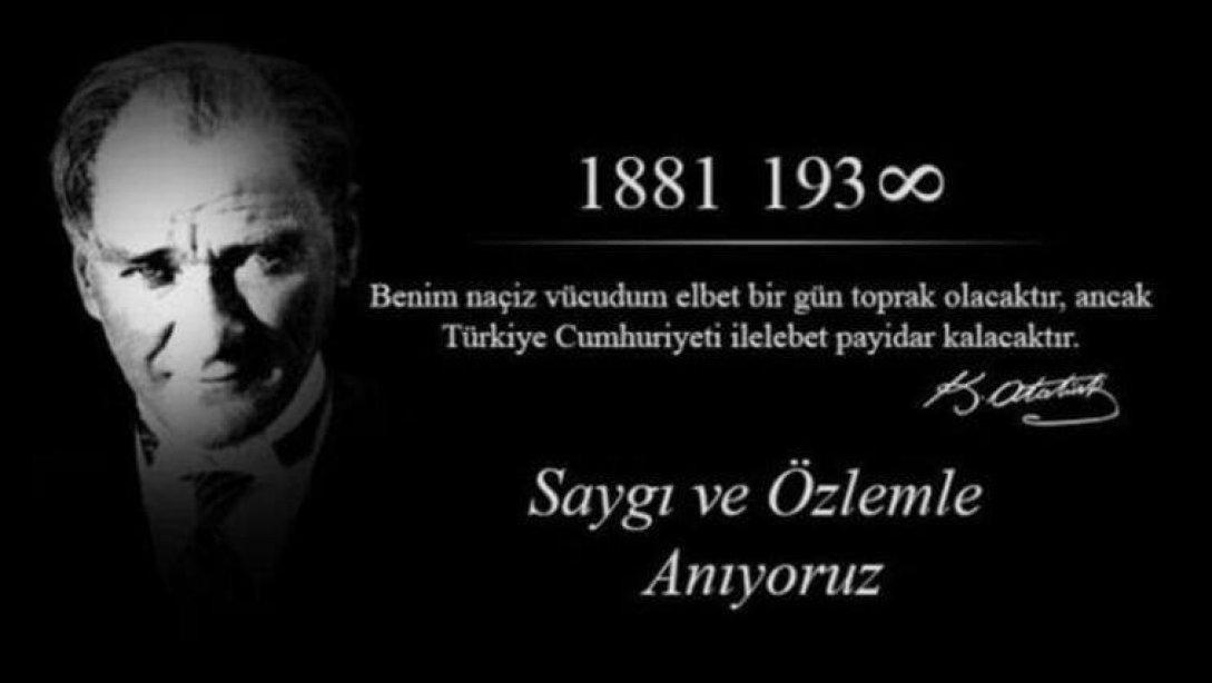 Gazi Mustafa Kemal ATATÜRK Vefatının 82.Yıl Dönümünde Saygı ve Özlemle Anıldı.