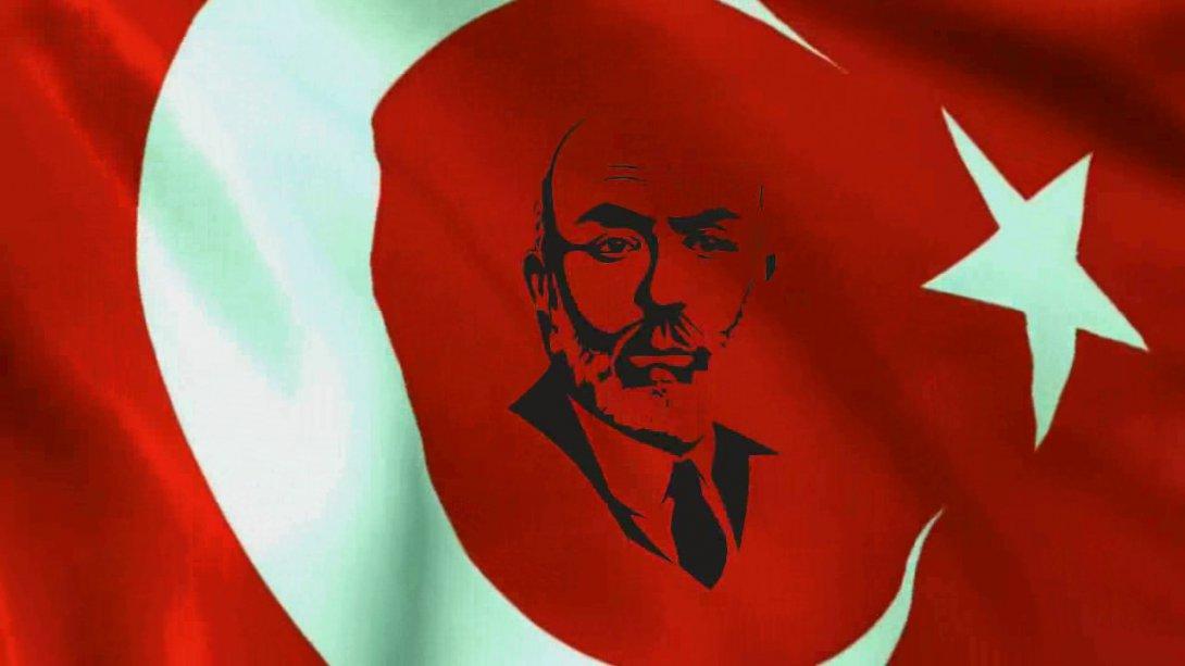 12 Mart İstiklal Marşı'nın Kabulü ve Mehmet Akif Ersoy' u Anma Günü Kutlamaları 